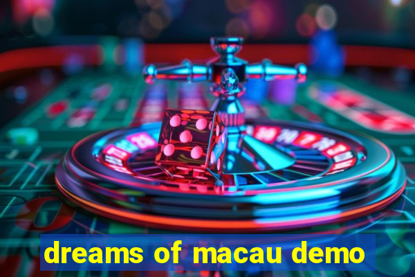 dreams of macau demo
